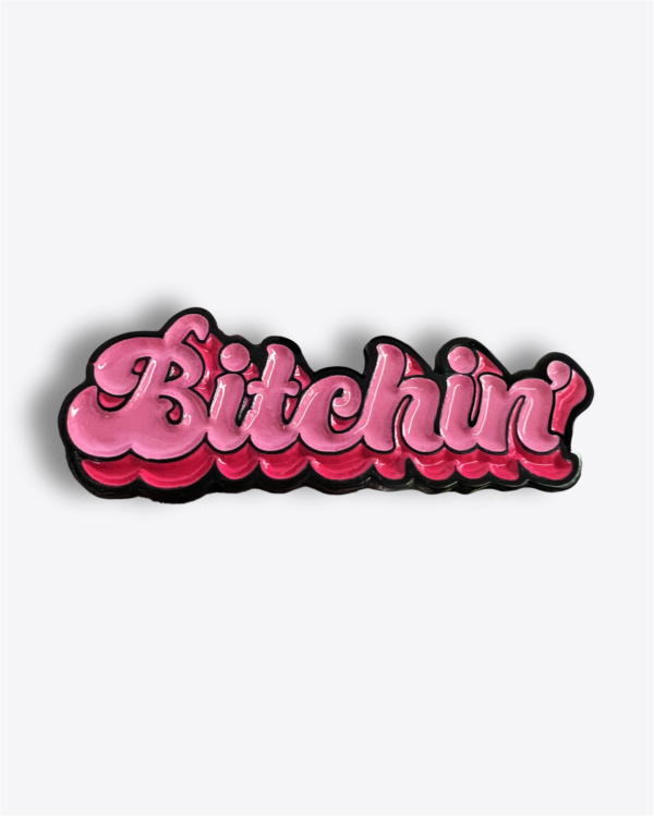 Pin - Bitchin