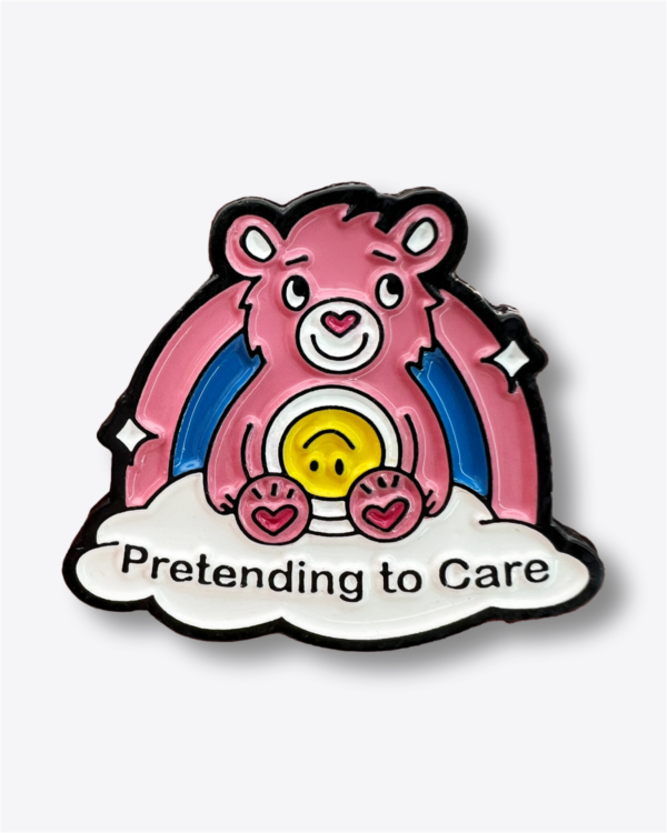 Pin - Pretending To Care