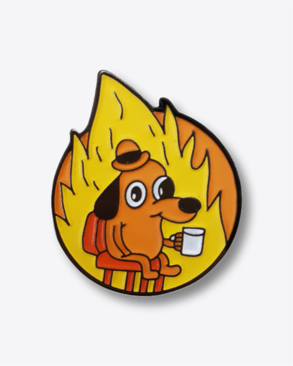 Pin - This is fine