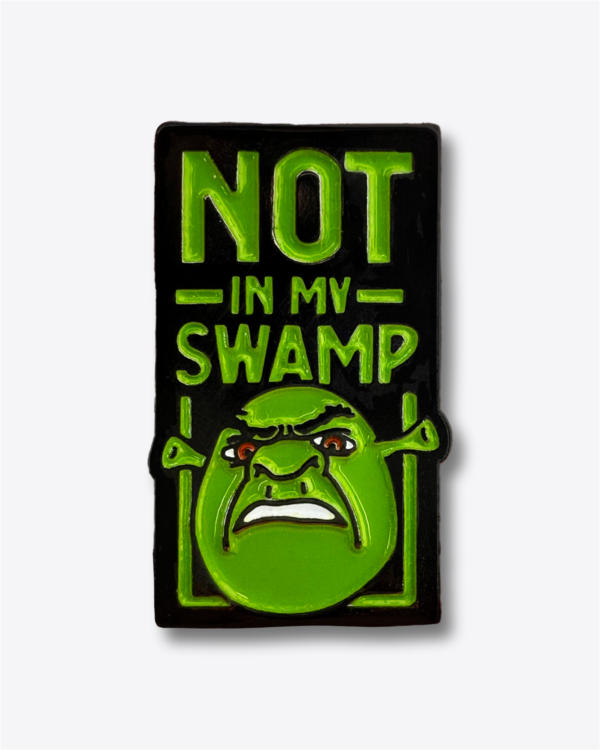 Pin - Shrek Not In My Swamp