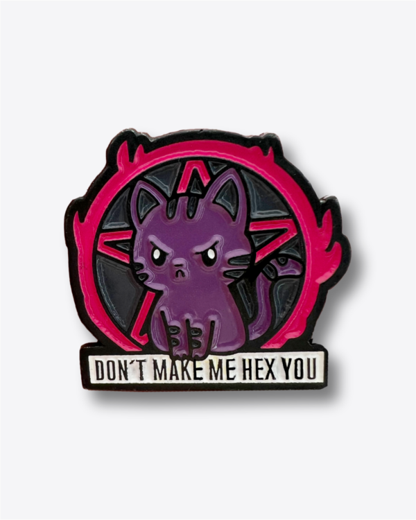 Pin - Don ́t Make Me Hex You